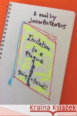 Invitation to a Plague John Antrobus 9781629336039