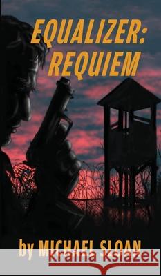 Equalizer (hardback): Requiem Michael Sloan 9781629336466