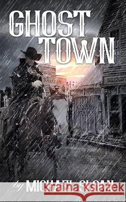 Ghost Town Michael Sloan 9781629336961