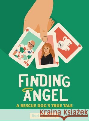 Finding Angel - A Rescue Dog's True Tale (hardback) Burt Prelutsky Beth Davis 9781629337944 BearManor Media