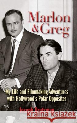 Marlon & Greg (hardback): My Life and Filmmaking Adventures with Hollywood's Polar Opposites Joseph Brutsman 9781629338293