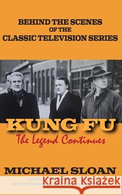 Kung Fu (hardback): The Legend Continues Michael Sloan 9781629338316 
