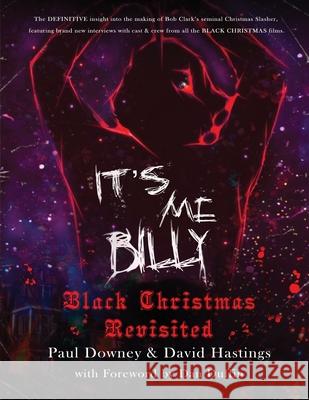 It's me, Billy - Black Christmas Revisited Paul Downey David Hastings Dan Duffin 9781629338699