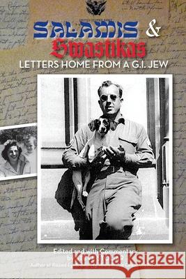 Salamis & Swastikas: Letters Home from a G.I. Jew Steve Stoliar 9781629338774 BearManor Media