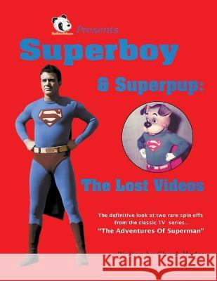 Superboy & Superpup: The Lost Videos Chuck Harter 9781629339047