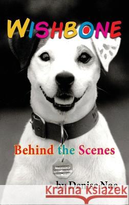 Wishbone - Behind the Scenes (hardback) Denise Noe 9781629339153