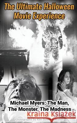 The Ultimate Halloween Movie Experience (hardback) Scotty McCoy, Jamie Lee Curtis 9781629339641