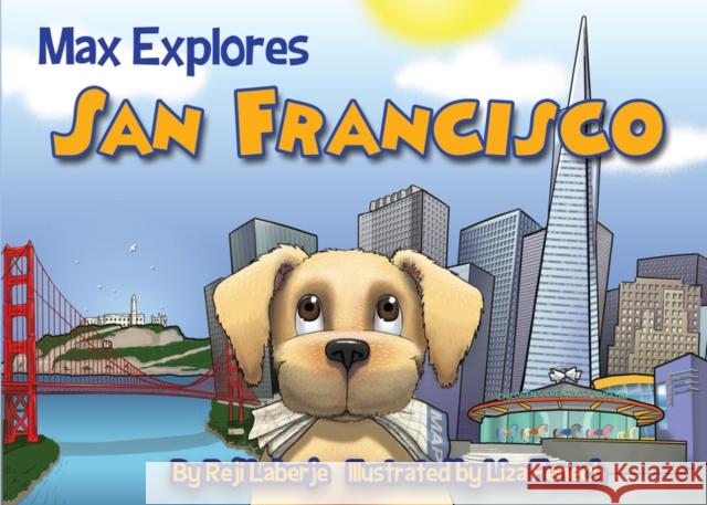 Max Explores San Francisco Reji Laberje Liza Fenech 9781629370057
