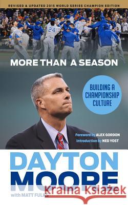 More Than a Season: Building a Championship Culture Moore, Dayton 9781629372679 Triumph Books (IL)