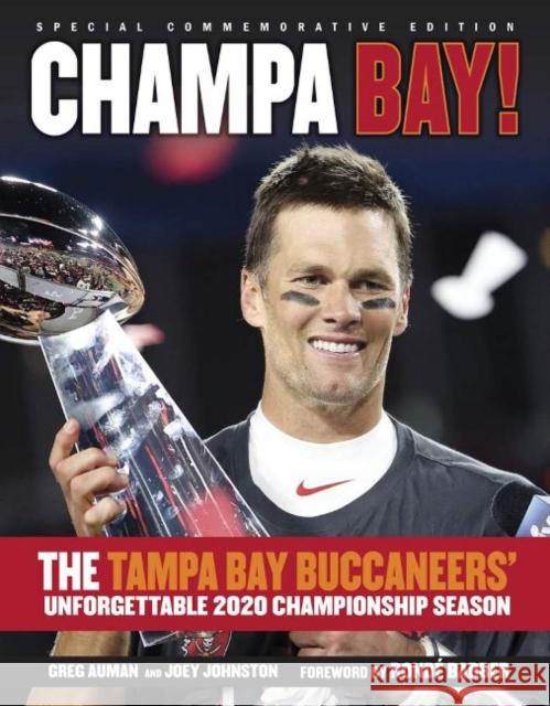 Champa Bay: The Tampa Bay Buccaneers' Unforgettable 2020 Championship Season Auman, Greg 9781629379098 Triumph Books (IL)