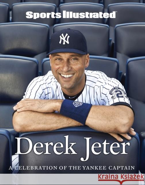 Sports Illustrated Derek Jeter: A Celebration of the Yankee Captain The Editors of Sports Illustrated 9781629379487