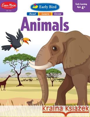 Early Bird: Animals, Age 4 - 5 Workbook Evan-Moor Corporation 9781629383392 Evan Moor Educational Publishers