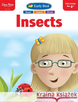 Early Bird: Insects, Age 4 - 5 Workbook Evan-Moor Corporation 9781629383415 Evan Moor Educational Publishers