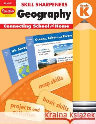 Skill Sharpeners: Geography, Kindergarten Workbook Evan-Moor Corporation 9781629384672 Evan Moor Educational Publishers
