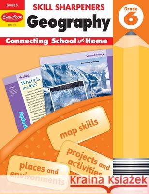 Skill Sharpeners: Geography, Grade 6 Workbook Evan-Moor Corporation 9781629384733 Evan Moor Educational Publishers
