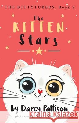 The Kitten Stars Darcy Pattison, Nicole Standard 9781629441702 Mims House