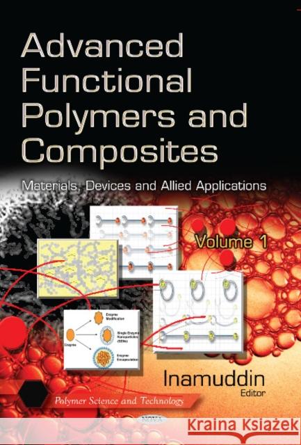 Advanced Functional Polymers & Composites: Materials, Devices & Allied Applications -- Volume 1 M Phil Inamuddin 9781629480558 Nova Science Publishers Inc