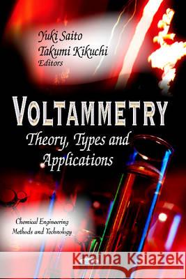 Voltammetry: Theory, Types & Applications Yuki Saito 9781629480572 Nova Science Publishers Inc