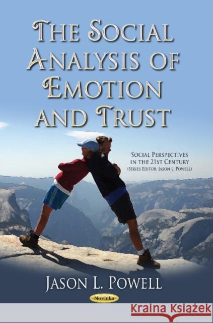 Social Analysis of Emotion & Trust Jason L Powell 9781629481203 Nova Science Publishers Inc