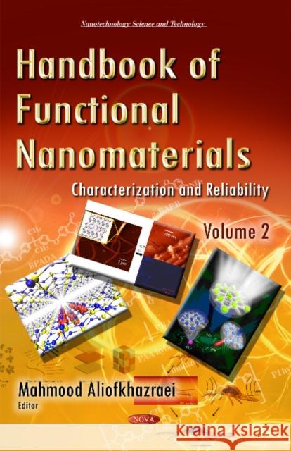 Handbook of Functional Nanomaterials: Volume 2 -- Characterization & Reliability Mahmood Aliofkhazraei 9781629481685