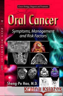 Oral Cancer: Symptoms, Management & Risk Factors Sheng-Po Hao 9781629482156 Nova Science Publishers Inc