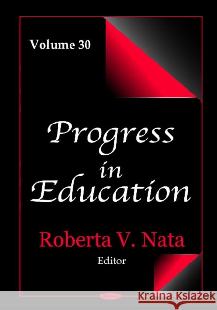 Progress in Education: Volume 30 Roberta V Nata 9781629482781 Nova Science Publishers Inc