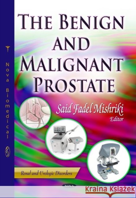 Benign & Malignant Prostate Said Fadel Mishriki 9781629483214
