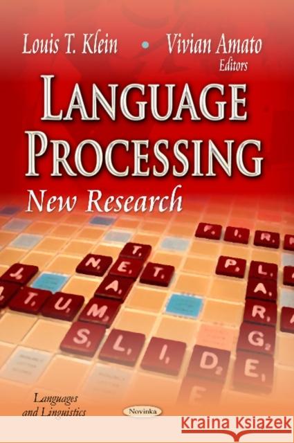 Language Processing: New Research Louis T Klein, Vivian Amato 9781629483337 Nova Science Publishers Inc
