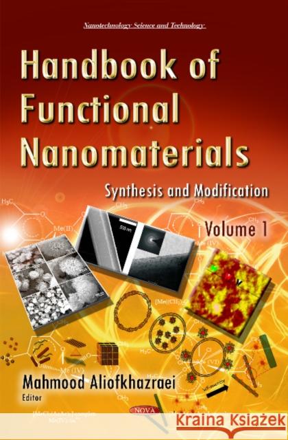 Handbook of Functional Nanomaterials: Volume 1 -- Synthesis & Modification Mahmood Aliofkhazraei 9781629483641