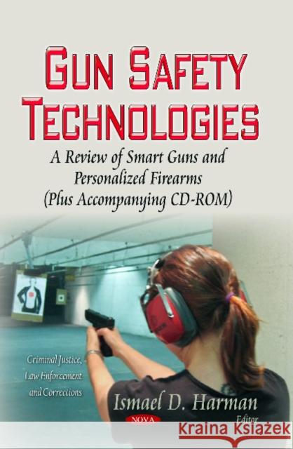 Gun Safety Technologies A Review of Smart Guns & Personalized Firearms  9781629484112 