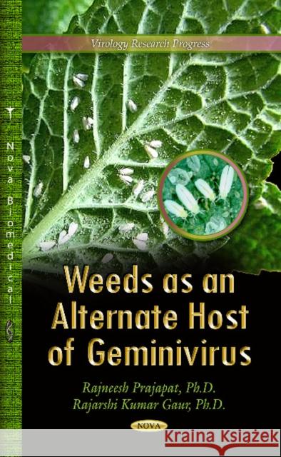 Weeds as an Alternate Host of Geminivirus Rajneesh Prajapat, Rajarshi Kumar Gaur 9781629484198