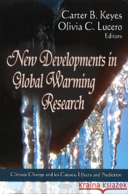 New Developments in Global Warming Research Carter B Keyes, Olivia C Lucero 9781629484877