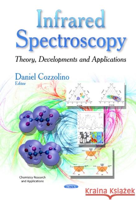 Infrared Spectroscopy: Theory, Developments & Applications Daniel Cozzolino 9781629485218 Nova Science Publishers Inc