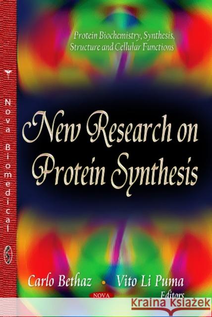 New Research on Protein Synthesis Carlo Bethaz, Vito Li Puma 9781629485270