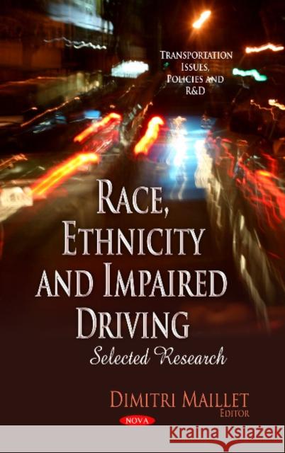 Race, Ethnicity & Impaired Driving: Selected Research Dimitri Maillet 9781629485720