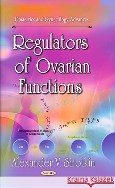 Regulators of Ovarian Functions Alexander V Sirotkin 9781629485744 Nova Science Publishers Inc