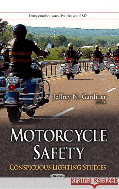 Motorcycle Safety: Conspicuous Lighting Studies Jeffrey N Gardiner 9781629486086 Nova Science Publishers Inc