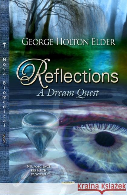 Reflections: A Dream Quest George Holton Elder 9781629486215 Nova Science Publishers Inc