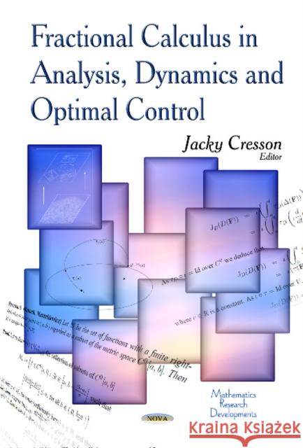 Fractional Calculus in Analysis, Dynamics & Optimal Control Jacky Cresson 9781629486352
