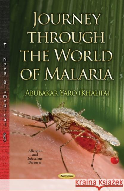 Journey Through the World of Malaria Abubakar Yaro 9781629486369