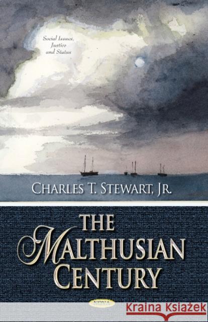 Malthusian Century Charles T Stewart, Jr. 9781629486673 Nova Science Publishers Inc