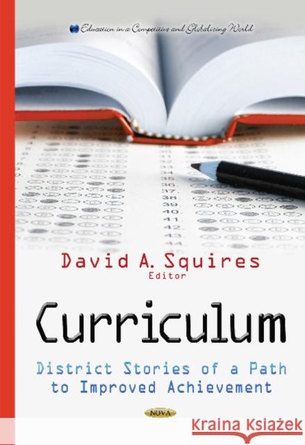 Curriculum: District Stories of a Path to Improved Achievement David A Squires 9781629486734 Nova Science Publishers Inc