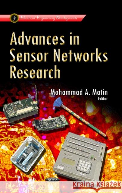 Advances in Sensor Networks Research Mohammad A Matin 9781629486796