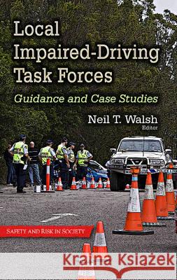 Local Impaired-Driving Task Forces: Guidance & Case Studies Neil T Walsh 9781629487007