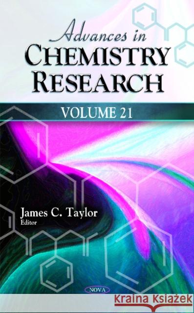 Advances in Chemistry Research: Volume 21 James C Taylor 9781629487427 Nova Science Publishers Inc