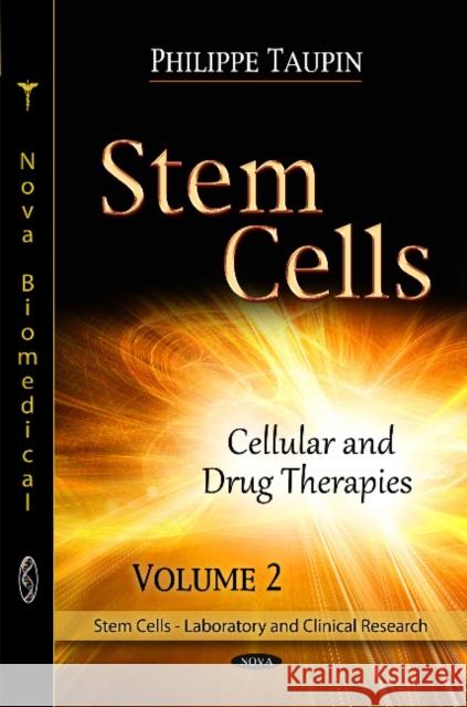 Stem Cells: Cellular & Drug Therapies -- Volume 2 Philippe Taupin 9781629487786 Nova Science Publishers Inc