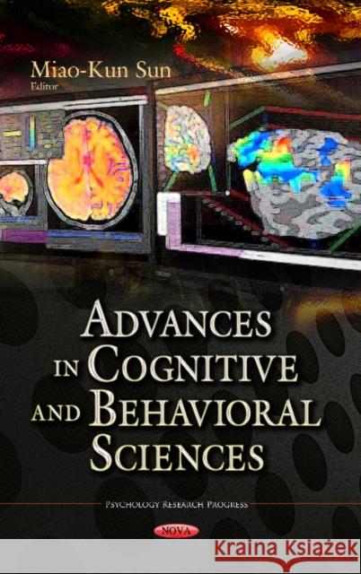 Advances in Cognitive & Behavioral Sciences Miao-Kun Sun 9781629488905 Nova Science Publishers Inc