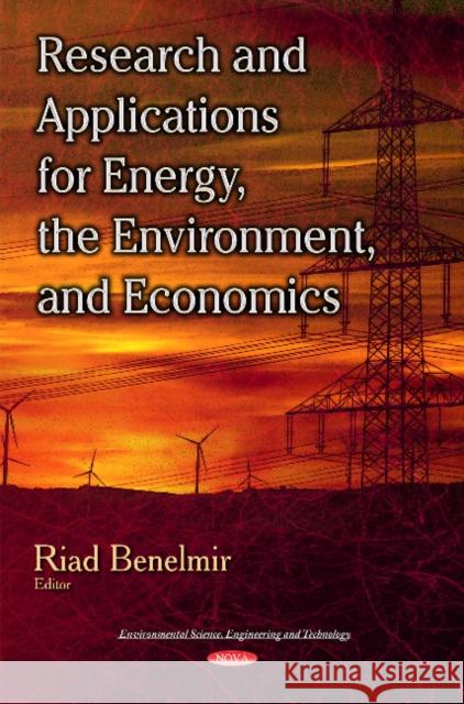 Research & Applications for Energy, the Environment & Economics Riad Benelmir 9781629488929 Nova Science Publishers Inc