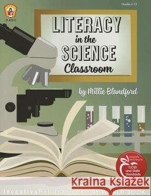 Literacy in the Science Classroom Millie Blandford 9781629502953 Incentive Publications