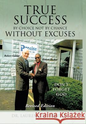 True Success by Choice Not by Chance Without Excuses Dr Laurence P Huntley 9781629521824